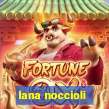 lana noccioli